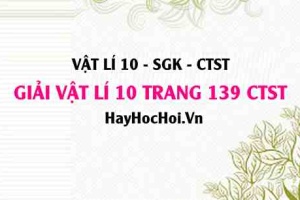 Giải Vật lí 10 Chân trời sáng tạo trang 139 SGK